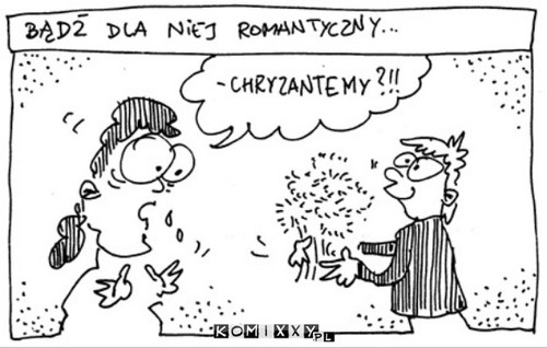 Bądź dla niej romantyczny... –  