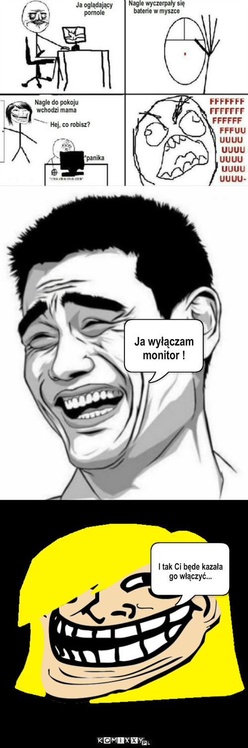 Myszka – Ja wyłączam monitor ! I tak Ci będe kazała go włączyć... 