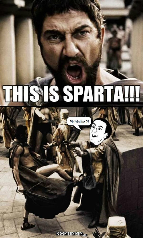 Sparta – Pie*dolisz ?! 