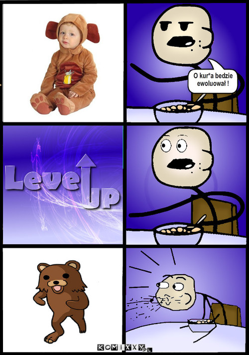 Level UP – O kur*a bedzie 
ewoluował ! 