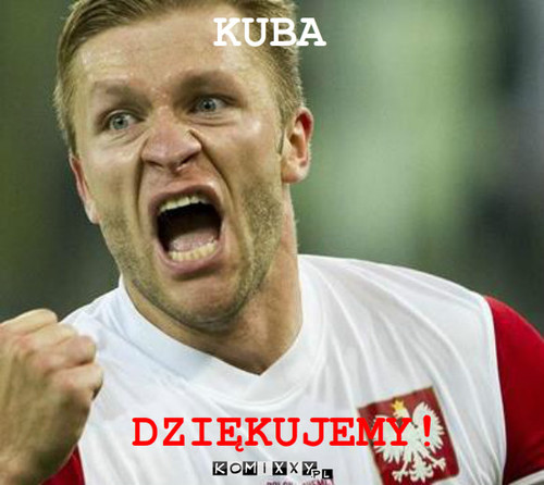 Jakub – KUBA DZIĘKUJEMY! 