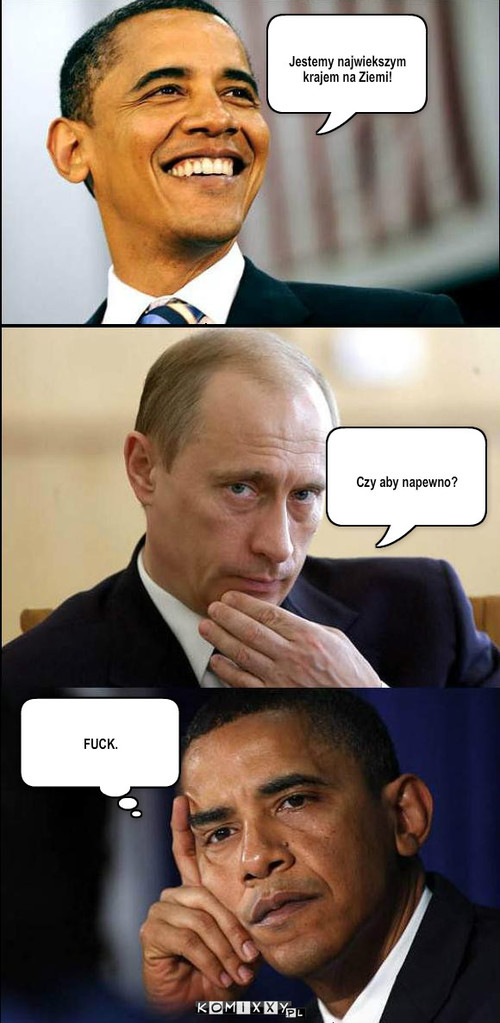 Obama vs. Putin – Jestemy najwiekszym krajem na Ziemi! Czy aby napewno? FUCK. 