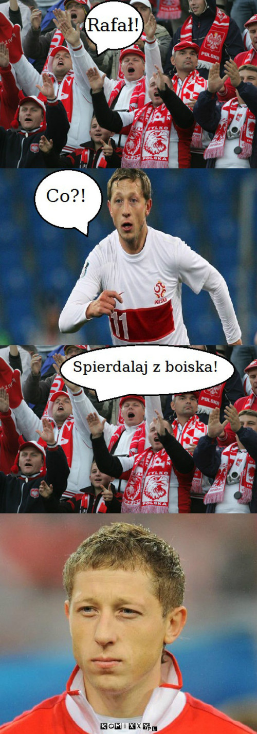 Rafał... –  