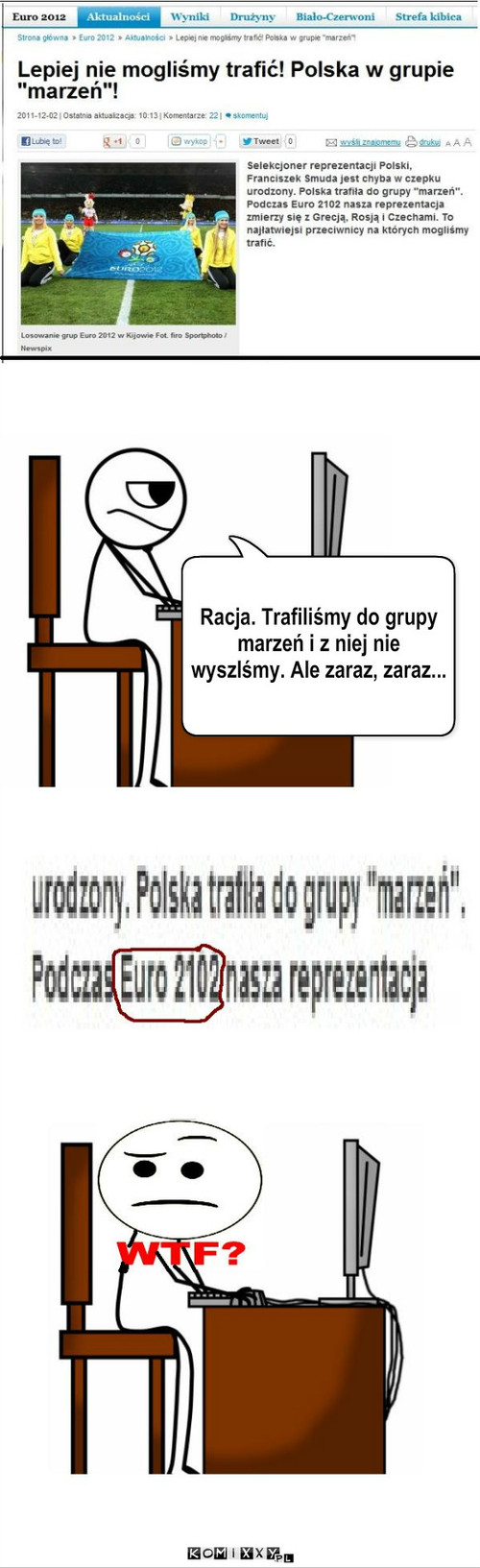 Błąd – Racja. Trafiliśmy do grupy marzeń i z niej nie wyszlśmy. Ale zaraz, zaraz... 