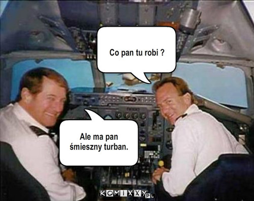 Autopilot – Co pan tu robi ? Ale ma pan śmieszny turban. 