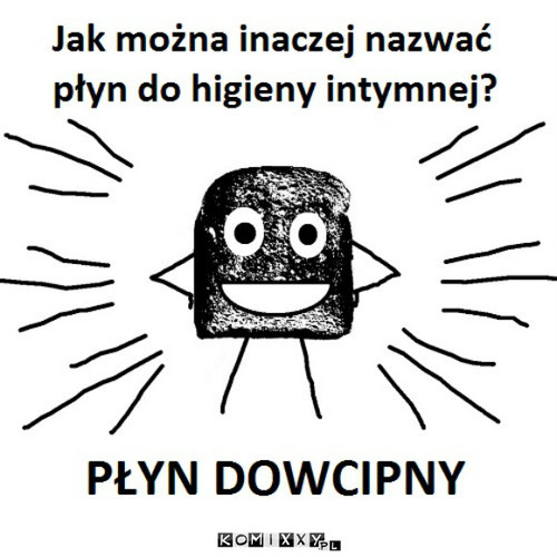 Płyn - człowiek suchar. –  