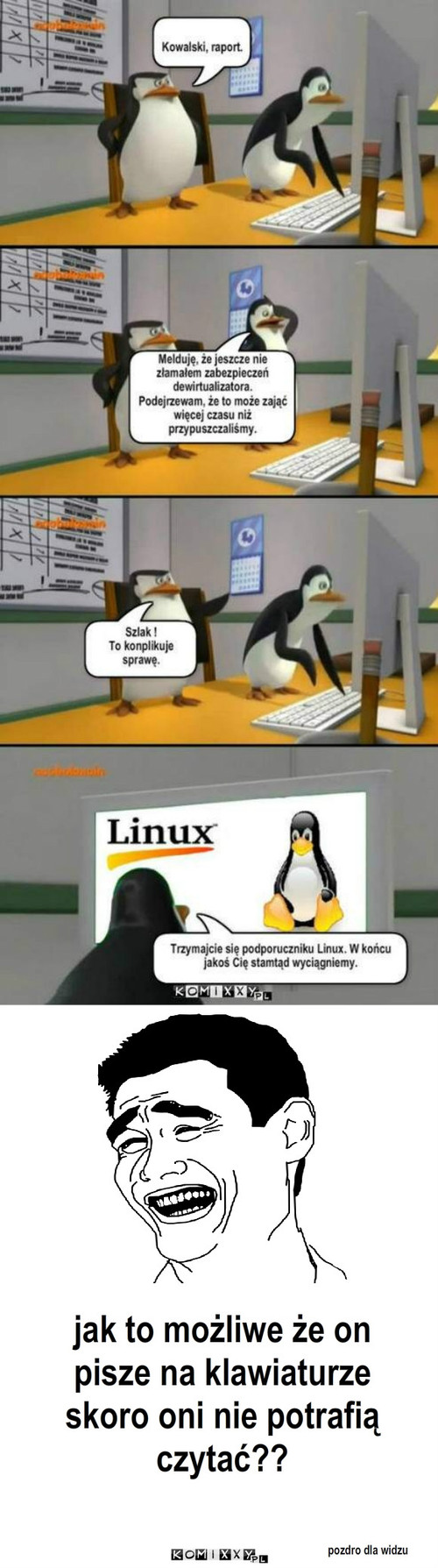 Komuter – jak to możliwe że on pisze na klawiaturze skoro oni nie potrafią czytać?? pozdro dla widzu 