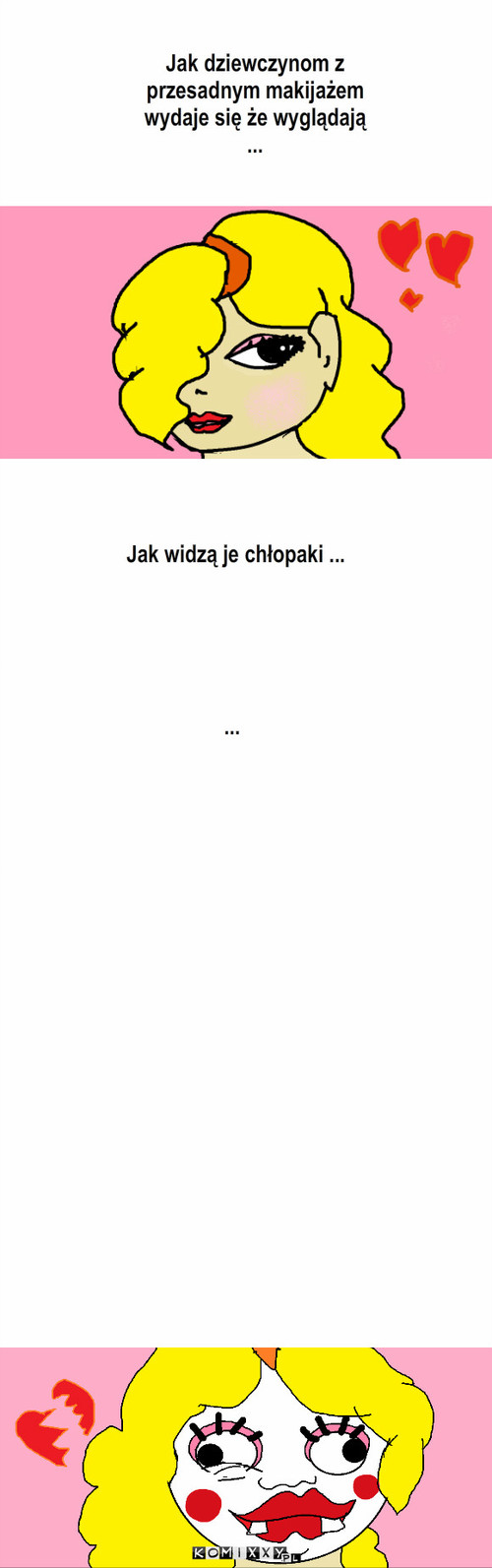 Make-up – Jak dziewczynom z przesadnym makijażem    wydaje się że wyglądają ... Jak widzą je chłopaki ... ... 