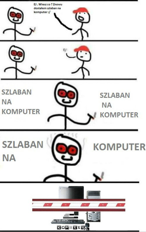 Szlaban na komputer. –  