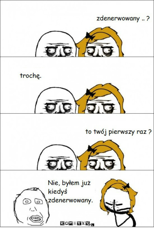 Zdenerwowanie.  –  