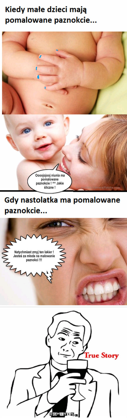 Paznokcie. – Oooojojooj niunia ma pomalowane paznokcie ! ^^ Jakie śliczne ! Natychmiast zmyj ten lakier ! Jesteś za młoda na malowanie paznokci !!! 