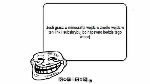 Minecraft – Jesli grasz w minecrafta wejdz w zrodlo wejdz w ten link i subskrybuj bo napewno bedzie tego wiecej 