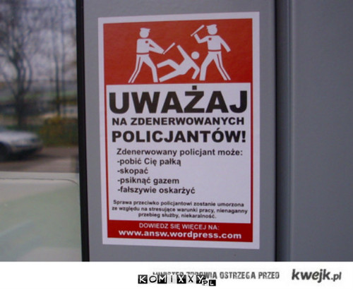 Uważaj na policjantów! –  