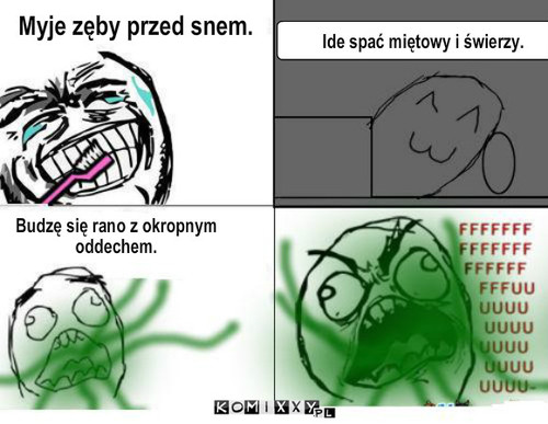 Po co myjemy w nocy zęby? – Myje zęby przed snem. Ide spać miętowy i świerzy. Budzę się rano z okropnym oddechem. 