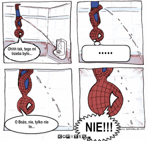 Spiderman – Ohhh tak, tego mi trzeba było... ..... O Boże, nie, tylko nie to... NIE!!! 