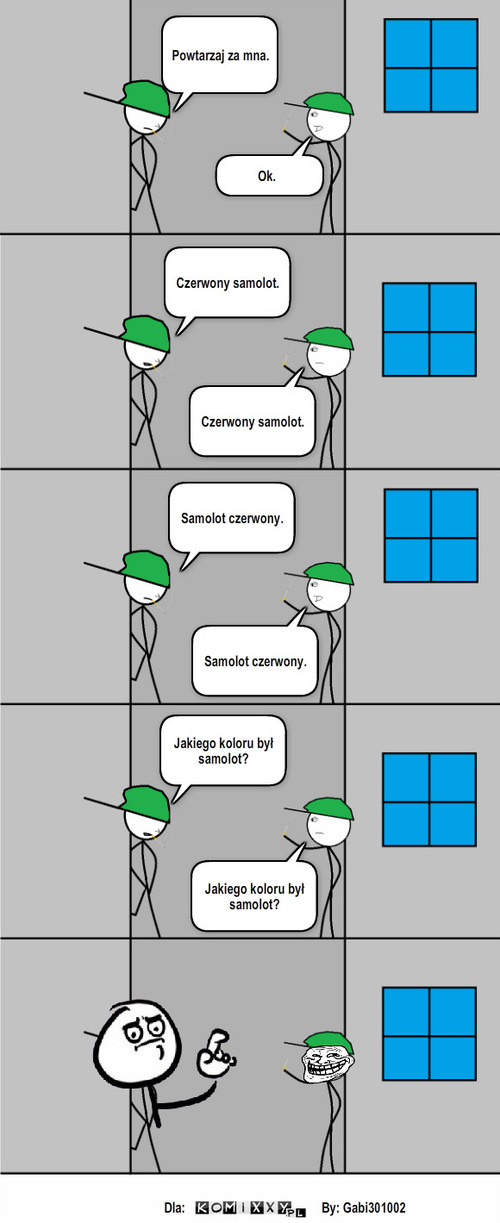 Nieudany Trolling – Powtarzaj za mna. Ok. Czerwony samolot. Czerwony samolot. Samolot czerwony. Samolot czerwony. Jakiego koloru był samolot? Jakiego koloru był samolot? Dla: By: Gabi301002 