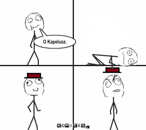 O Kapelusz. – O Kapelusz. 