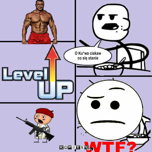 Level up – O Ku*wa ciekaw co się stanie 