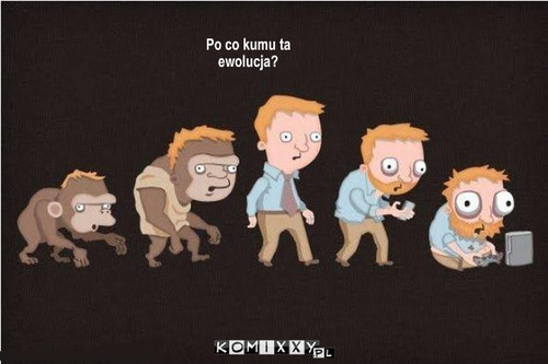 Ewolucja – Po co kumu ta ewolucja? 