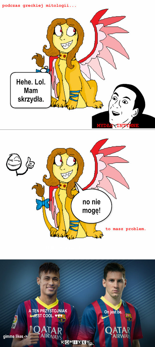 Neymarplz – no nie mogę! Hehe. Lol. Mam skrzydła. podczas greckiej mitologii... On jest be. A TEN PRZYSTOJNIAK JEST COOL. ♥♥♥ gimme likes -> to masz problem. gimme dislikes ;/ MYDŁO INTYMNE MYDŁO     INTYMNE MYDŁO INTYMNE 