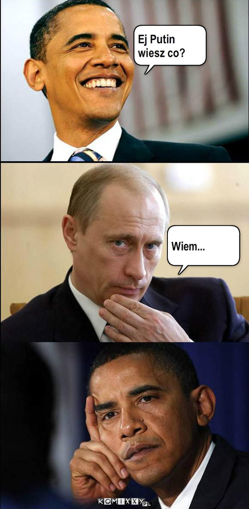 On wie... – Ej Putin wiesz co? Wiem... 