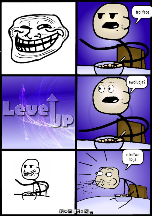 Level up – trol face ewolucja? o ku*wa to ja 