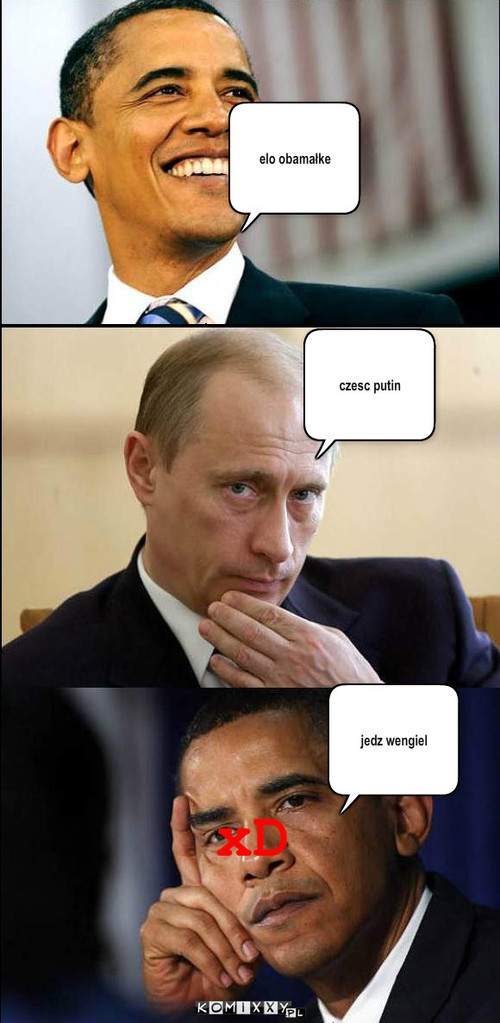 Oba ma – elo obamałke czesc putin jedz wengiel xD 