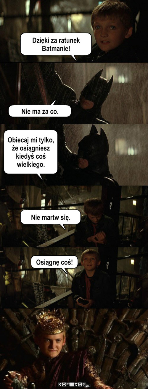 Później – Dzięki za ratunek Batmanie! Nie ma za co. Obiecaj mi tylko, że osiągniesz kiedyś coś wielkiego. Nie martw się. Osiągnę coś! 