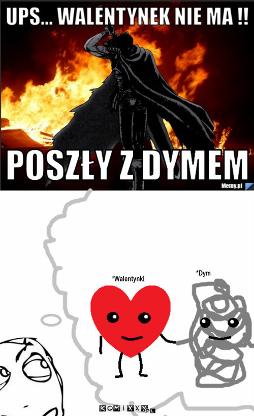 Poszły z dymem – *Walentynki *Dym 