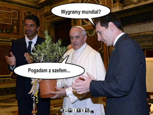 Papież i Messi – Wygramy mundial? Pogadam z szefem... 