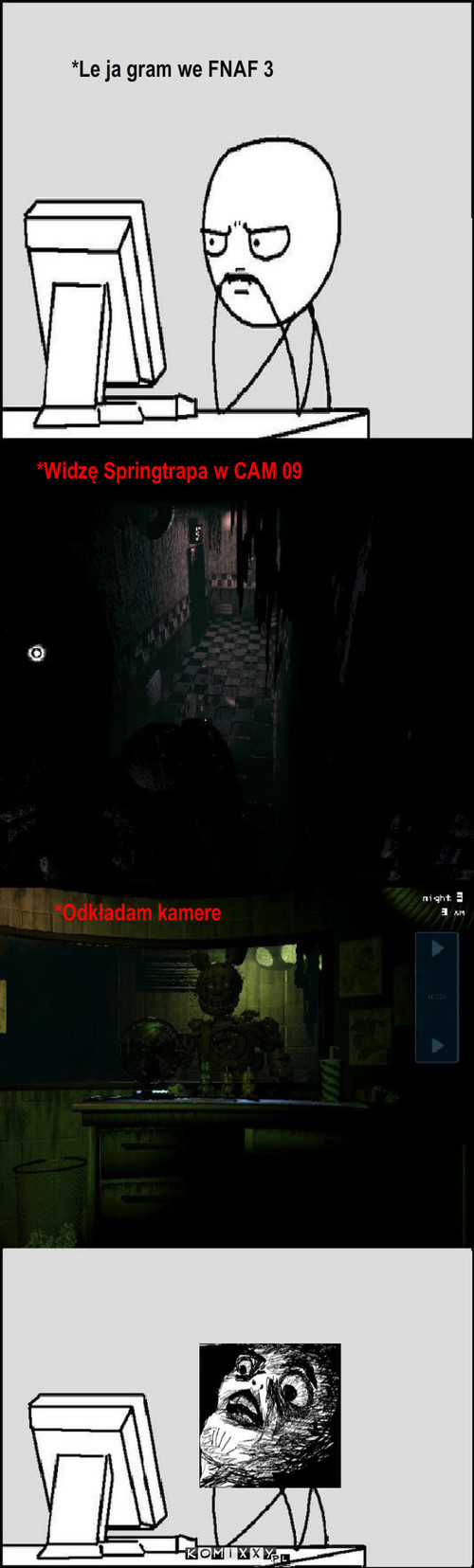 Magia – *Le ja gram we FNAF 3 *Odkładam kamere *Widzę Springtrapa w CAM 09 