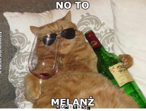 No to melanż! –  