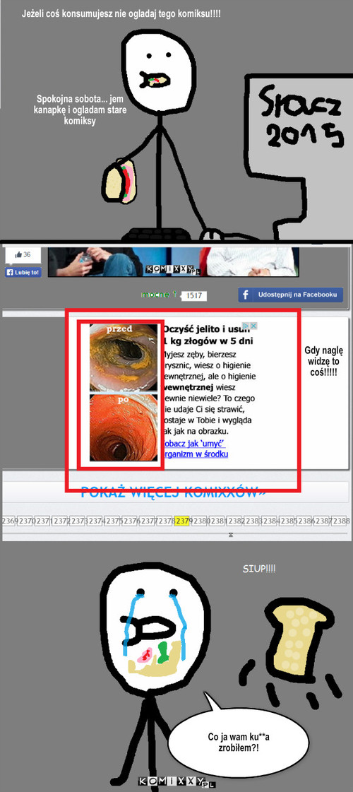 Dlaczego?! – Jeżeli coś konsumujesz nie ogladaj tego komiksu!!!! Gdy naglę widzę to coś!!!!! Spokojna sobota... jem kanapkę i ogladam stare komiksy Co ja wam ku**a zrobiłem?! 