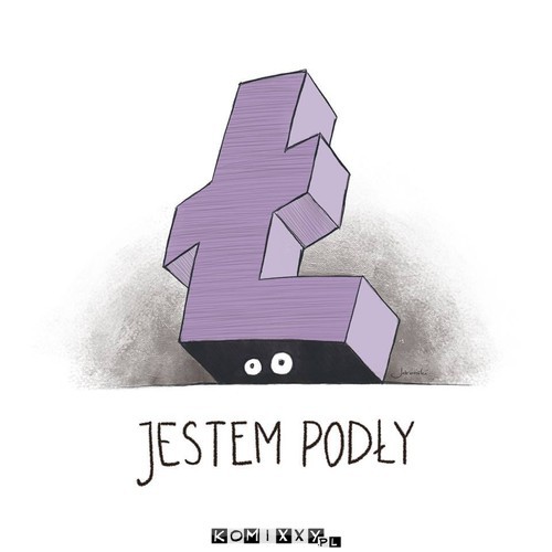 Jestem podły –  