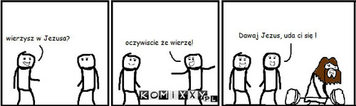 Wierzysz? –  