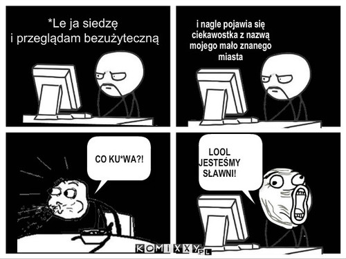 Bezużyteczna – i nagle pojawia się ciekawostka z nazwą mojego mało znanego miasta CO KU*WA?! LOOL JESTEŚMY SŁAWNI! 