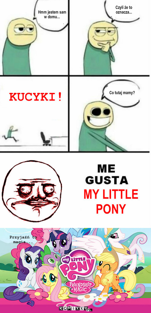 Kucyki! – Hmm jestem sam w domu... Czyli że to oznacza... KUCYKI! Co tutaj mamy? MY LITTLE PONY Przyjaźń to magia... Ooo... 