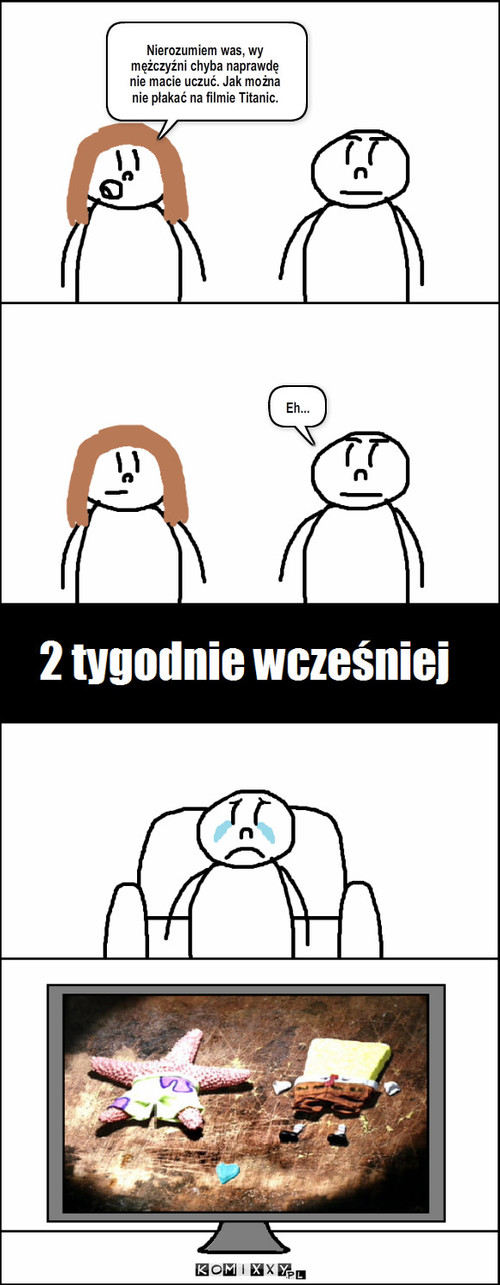 Piotrek i Marlena #1 – Nierozumiem was, wy mężczyźni chyba naprawdę nie macie uczuć. Jak można nie płakać na filmie Titanic. Eh... 