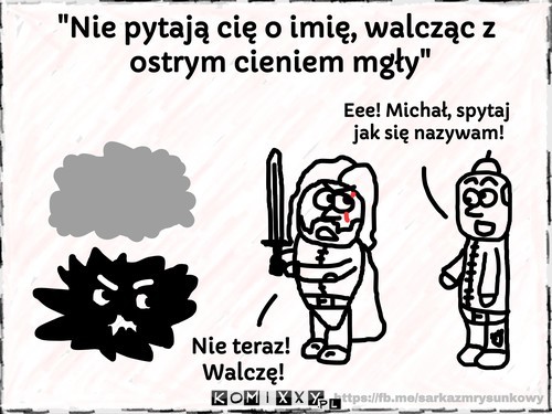 Nie pytają cię o imię, walcząc z ostrym cieniem mgły –  